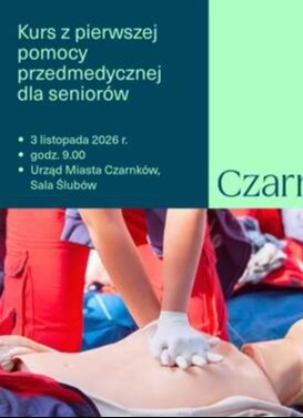 Kurs z pierwszej pomocy przedmedycznej dla senior&oacute;w &bull; 3 listopada 2026 r. godz. 9.00 &bull; Urząd Miasta Czarnk&oacute;w, Sala Ślub&oacute;w Czarnk&oacute;w