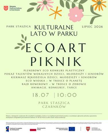 Miejskie Centrum Kultury w Czarnkowie PARK STASZICA KULTURALNE LATO W PARKU LIPIEC 2026 ECOART PIKNIK PLENEROWY ECO KONKURS PLASTYCZNY POKAZ TALENT&Oacute;W WOKALNYCH DZIECI, MŁODZIEŻY I SENIOR&Oacute;W KIERMASZ RĘKODZIEŁA DZIECI, MŁODZIEŻY I SENIOR&Oacute;W ECO WIOSKA W TROS