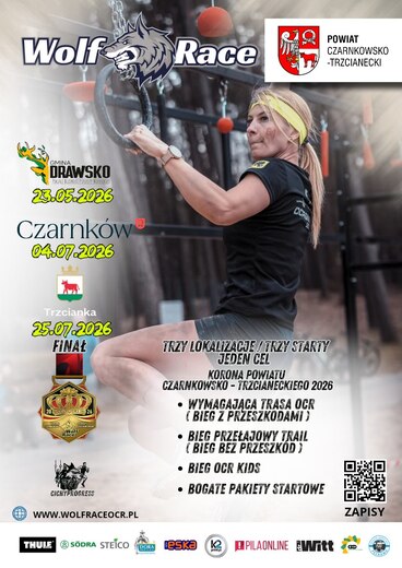 Wolf Race POWIAT CZARNKOWSKO -TRZCIANECKI GMINA DRAWSKO 23.05.2026 Czarnk&oacute;w 04.07.2026 Trzcianka FINAŁ  25.07.2026 TRZY LOKALIZACJE/TRZY STARTY JEDEN CEL KORONA POWIATU CZARNKOWSKO-TRZCIANECKIEGO 2026 WYMAGAJĄCA TRASA OCR (BIEG Z PRZESZKODAMI) BIEG PRZEŁA