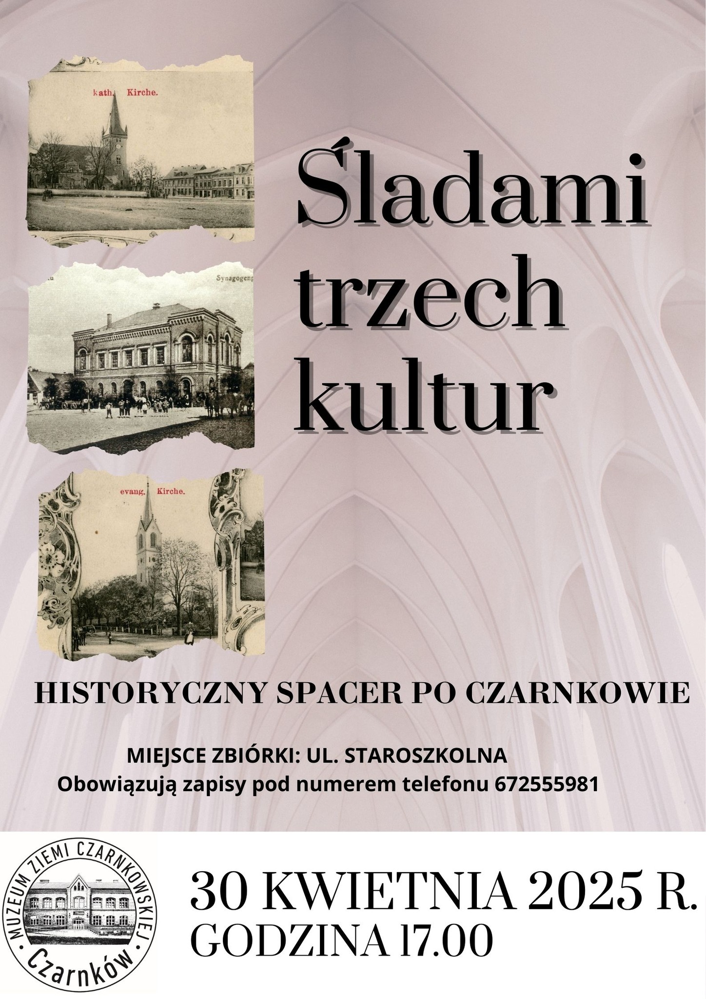 Śladami trzech kultur. Historyczny spacer po Czarnkowie. Miejsce zbi&oacute;rki: il. Staroszkolna. Obowiązują zapisy pod numerem telefonu 672555981