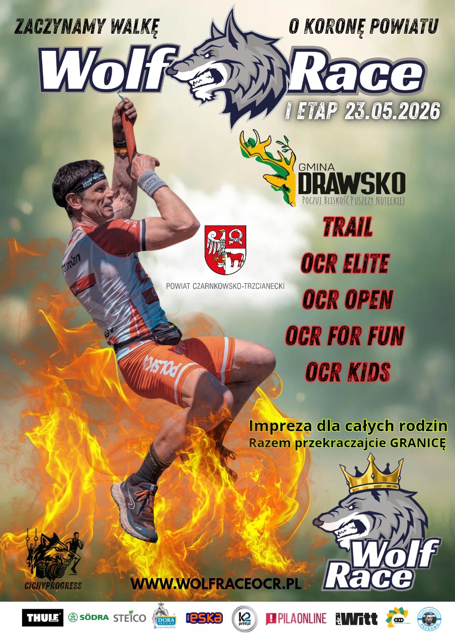 ZACZYNAMY WALKE O KORONĘ POWIATU Wolf Race I ETAP 23.05.2026 POWIAT CZARNKOWSKO-TRZCIANECKI GMINA DRAWSKO POCZUJ BLISKOŚĆ PUSZCZY NOTECKIEJ TRAIL OCR ELITE OCR OPEN OCR FOR FUN OCR KIDS Impreza dla całych rodzin Razem przekraczajcie GRANICE