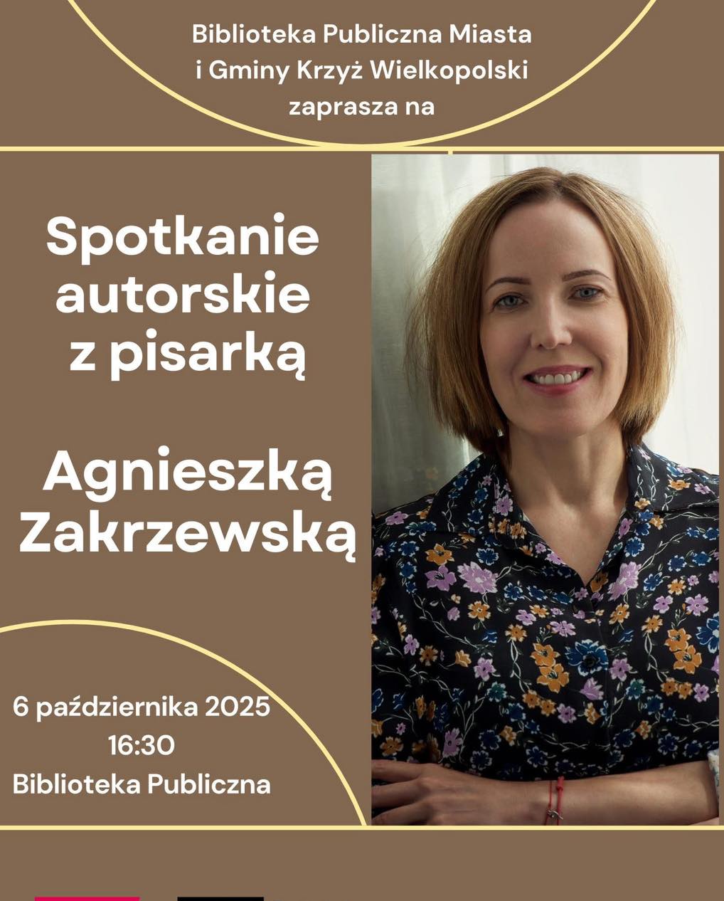 Biblioteka Publiczna Miasta i&nbsp;Gminy Krzyż Wielkopolski zaprasza na&nbsp;Spotkanie autorskie z&nbsp;pisarką Agnieszką Zakrzewską 6 października 2025 16:30 Biblioteka Publiczna