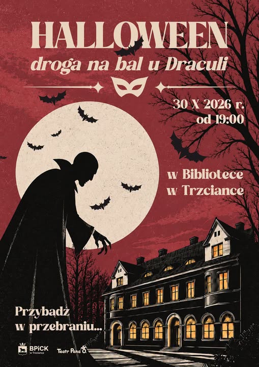 HALLOWEEN droga na&nbsp;bal u Draculi 30 X 2026 r. od 19:00 Przybądź w&nbsp;przebraniu... BPICK w&nbsp;Traciance Teatr Pana w&nbsp;Bibliotece w&nbsp;Trzciance