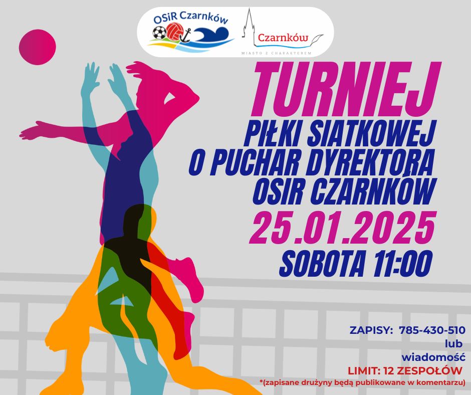 OSIR Czarnk&oacute;w Czarnk&oacute;w MIASTO CHARAKTEREM TURNIEJ PIŁKI SIATKOWEJ O PUCHAR DYREKTORA OSIR CZARNK&Oacute;W 25.01.2025 SOBOTA 11:00 ZAPISY: 785-430-510 lub&nbsp;wiadomość LIMIT: 12 ZESPOŁ&Oacute;W *(zapisane drużyny będą publikowane w&nbsp;komentarzu)