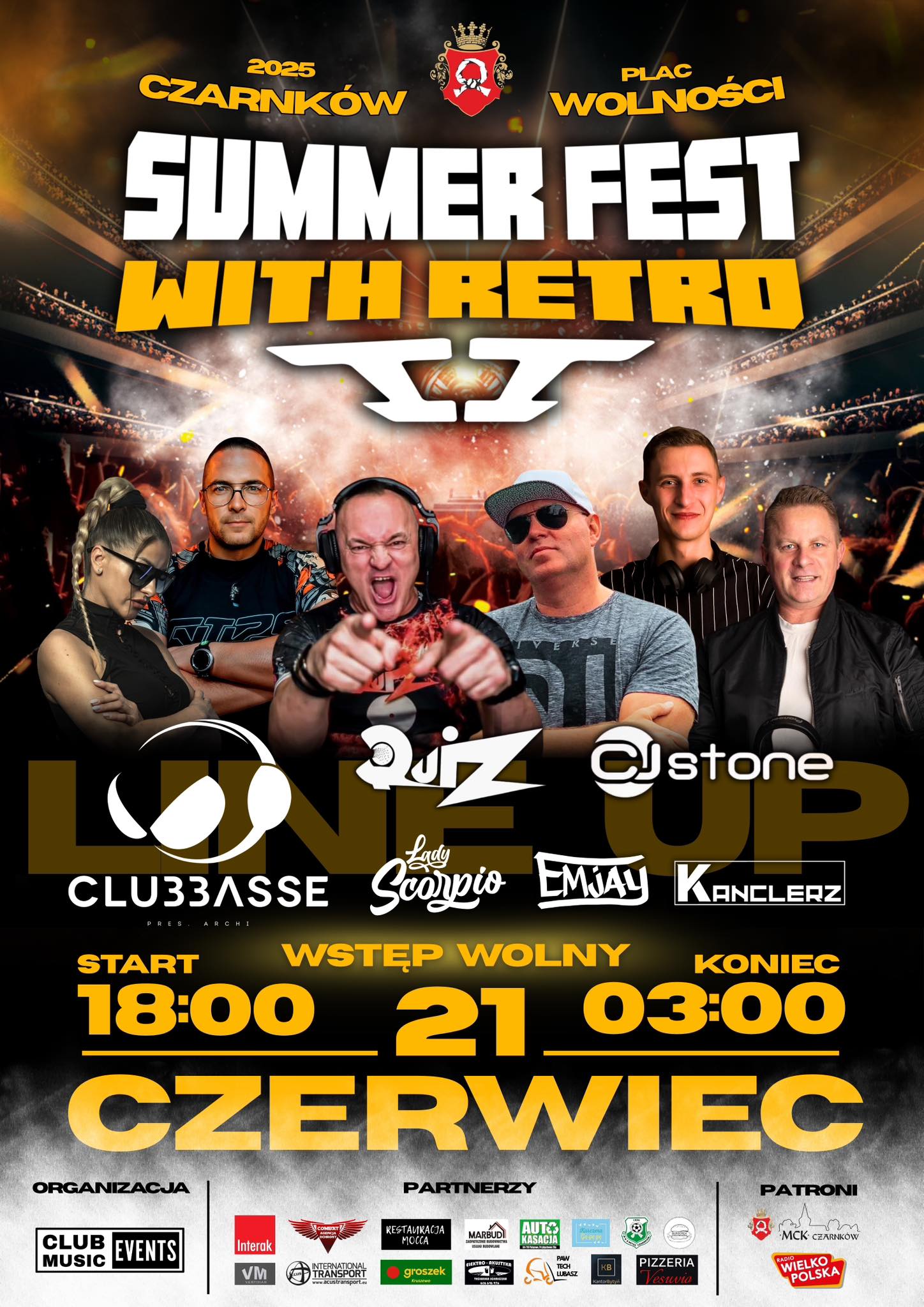 2025 CZARNK&Oacute;W PLAC WOLNOŚCI SUMMER FEST WITH RETRO II CLUBBASSE Quiz CJstone Lady Scorpio EMJAY KANCLERZ WSTĘP WOLNY start 18:00 koniec 03:00 21 CZERWIEC ORGANIZACJA CLUB MUSIC EVENTS