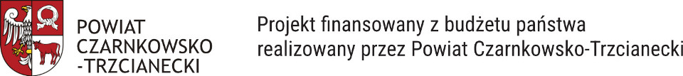 Powiat Czarnkowsko-Trzcianecki. Projekt finansowany z&nbsp;budżetu państwa realizowany przez Powiat Czarnkows