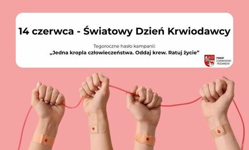 Zdjęcie do Jedna kropla człowieczeństwa. Światowy Dzień Krwiodawcy w Powiecie Czarnkowsko-Trzcianeckim