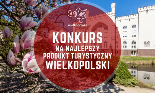 Zdjęcie do Rusza prestiżowy konkurs na Najlepszy Produkt Turystyczny Wielkopolski 2026. Zgłoś swoją atrakcję i wygraj kampanię promocyjną!