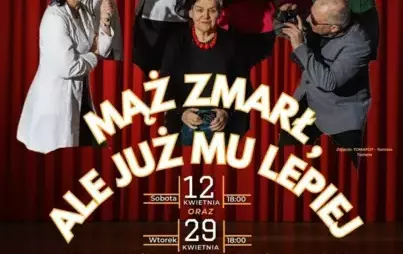 GRUPA TEATRALNA 'SZAŁAPUT' DZIAŁAJĄCA PRZY MIEJSKO-GMINNYM OŚRODKU KULTURY W KRZYŻU WIELKOPOLSKIM ZAPRASZA NA KOMEDIĘ MAZ ZMARŁ, ALE JUZ MU LEPIEJ Sobota 12 KWIETNIA 18:00 Wtorek 29 KWIETNIA 18:00 ORAZ 29 KWIETNIA Wtorek 20:00  AUTOR: IZABELA DEGÓRSKA OBS