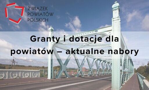 Granty i dotacje dla powiatów – aktualne nabory